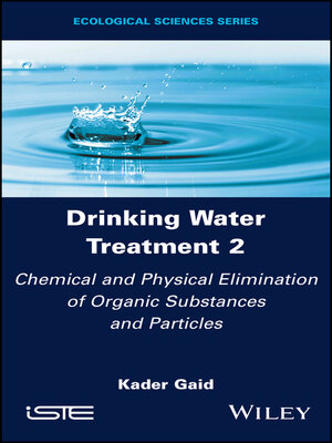 cover image of Drinking Water Treatment, Chemical and Physical Elimination of Organic Substances and Particles